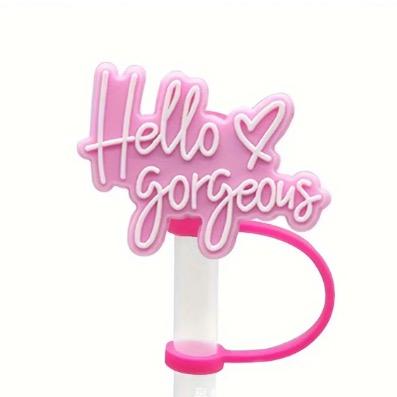 Hello Gorgeous Straw Cover - 2 Sizes Available - Reusable Silicone